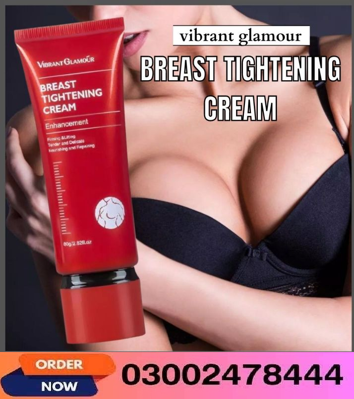 Breast Tightening Cream In Pakistan- 03002478444