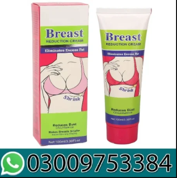 Breast Reduction Cream Available In Pakistan 03009753384