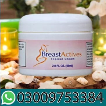 Breast Actives Tightening Cream in Pakistan 03009753384