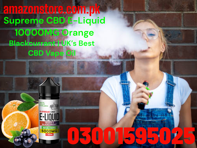 Supreme CBD E-Liquid 10000MG Orange & Blackcurrant | UK’s Best CBD Vape Oil in Karachi=03001595025