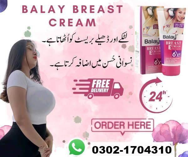 Balay Breast Enlargement Cream in Pakistan 03021704310